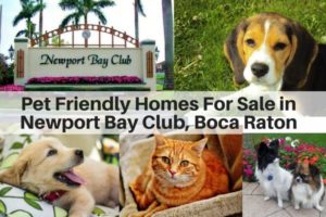Pet friendly homes for sale in Newport Bay Club Boca Raton Fl