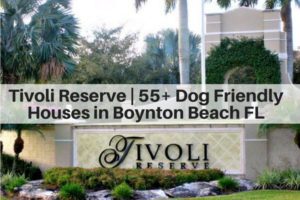 Tivoli Reserve | 55+ Dog Friendly Houses in Boynton Beach FL