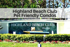 Highland Beach Club pet friendly condos in Highland Beach FL