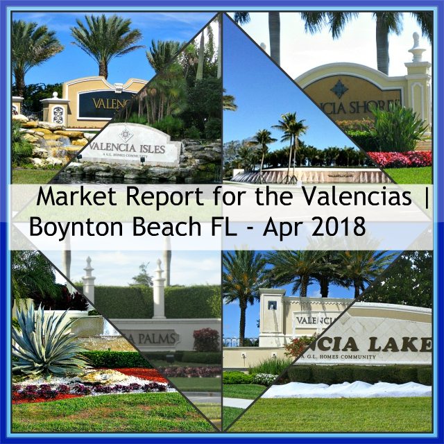 Market Report for the Valencias – Boynton Beach FL – Apr 2018