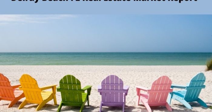 Delray Beach FL Real Estate Market Report