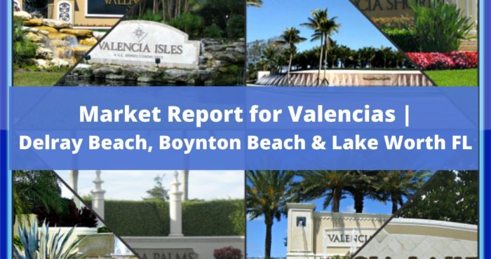 Market Report for Valencias Delray Beach, Boynton Beach & Lake Worth FL