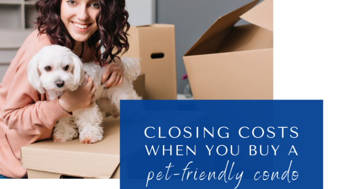 Closing Costs When You Buy a Pet-Friendly Condo in Boca Raton