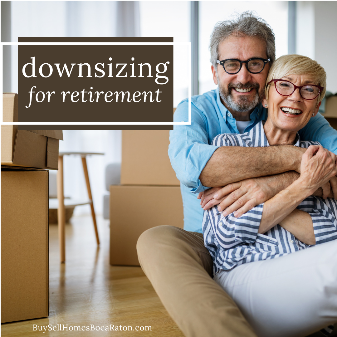 Downsizing for Retirement - Buying a Home in Boca Raton
