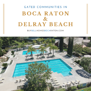 Gated Communities in Boca Raton and Delray Beach, Florida - Buy Sell Homes Boca Raton
