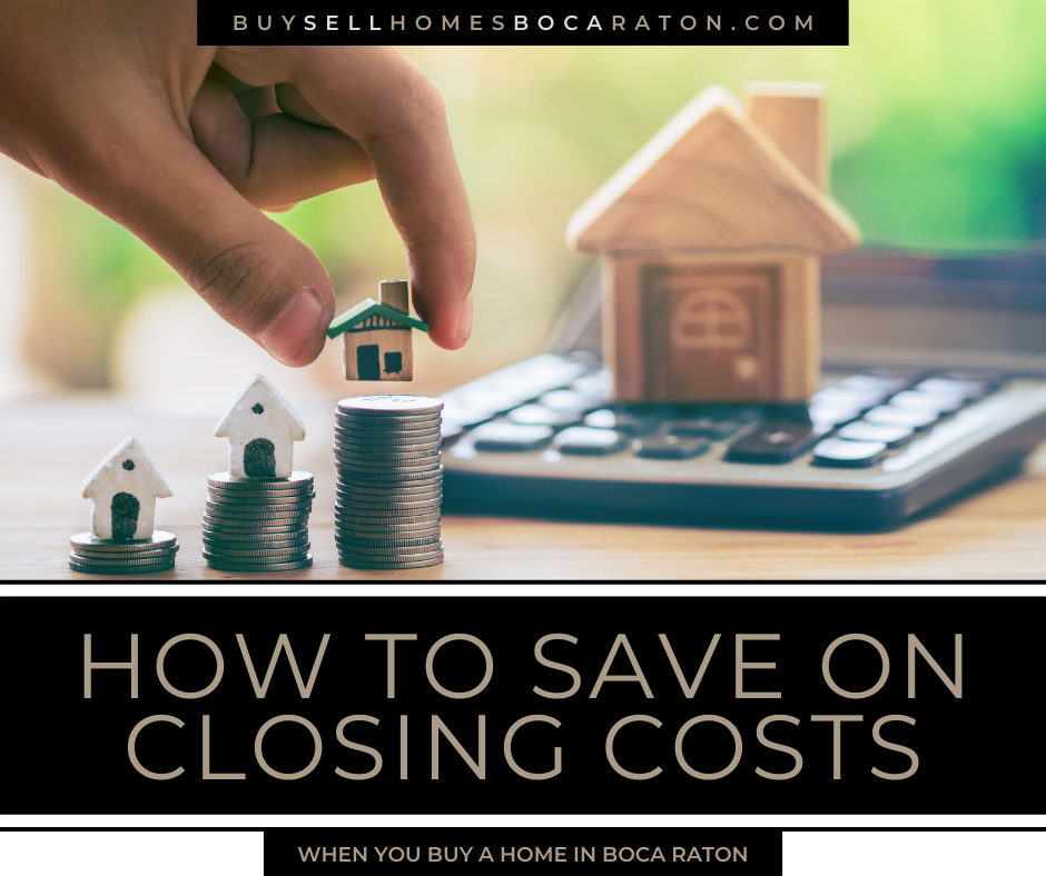 How to Save on Closing Costs When You Buy a Home in Boca Raton