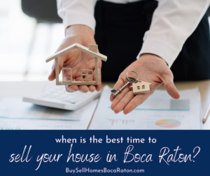 When is the Best Time to Sell Your Home in Boca Raton?