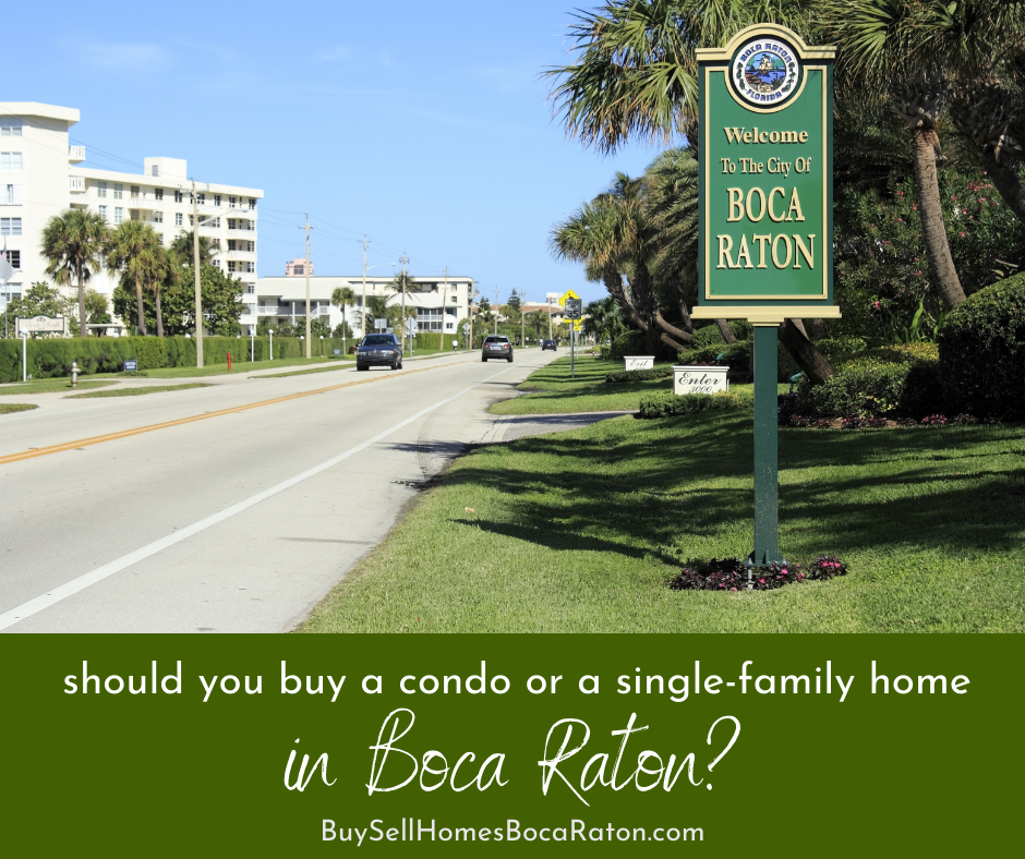Should You Buy a Condo or Single-Family Home for Sale in Boca Raton - Buy or Sell a Home in Boca Raton Now