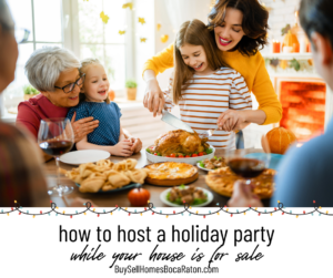 Hosting Holiday Parties When Your House is for Sale? Read This First!