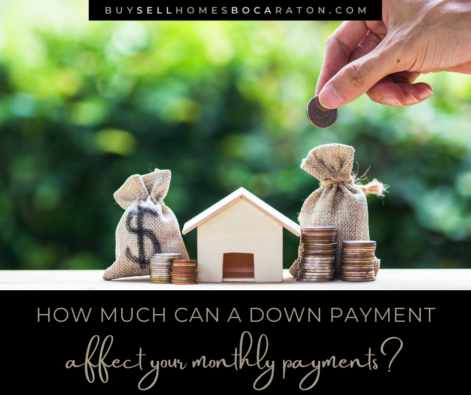 how-much-can-a-down-payment-change-your-monthly-costs-when-you-buy-a-home-boca-raton-fl-pet