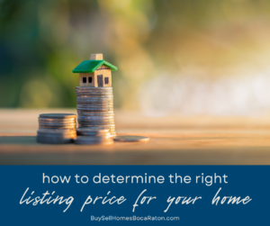 How to Determine the Right Listing Price for Your Home in Boca Raton