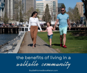 The Benefits of Living in a Walkable Community in Boca Raton