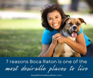 7 Reasons Boca Raton is One of the Most Desirable Places to Live in Florida