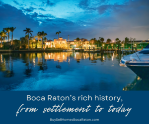 Boca Raton’s Rich History, From Settlement to Today