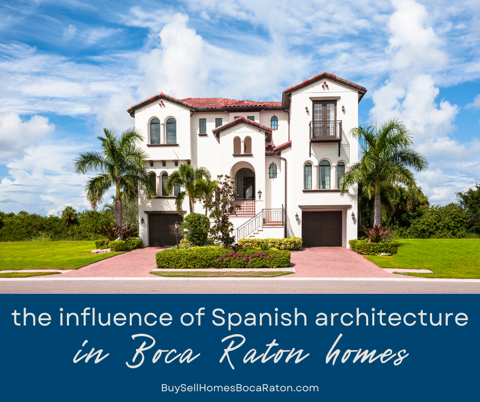 The Influence of Spanish Architecture in Boca Raton Homes