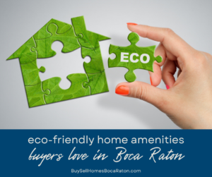 Eco-Friendly Home Amenities That Boca Raton Home Buyers Love