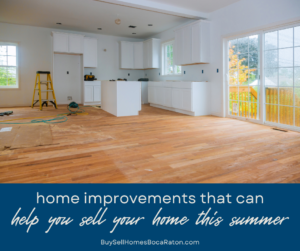 Home Improvements That Can Help You Sell Your Home This Summer