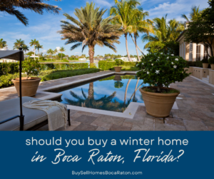 Should You Buy a Winter Home in Boca Raton