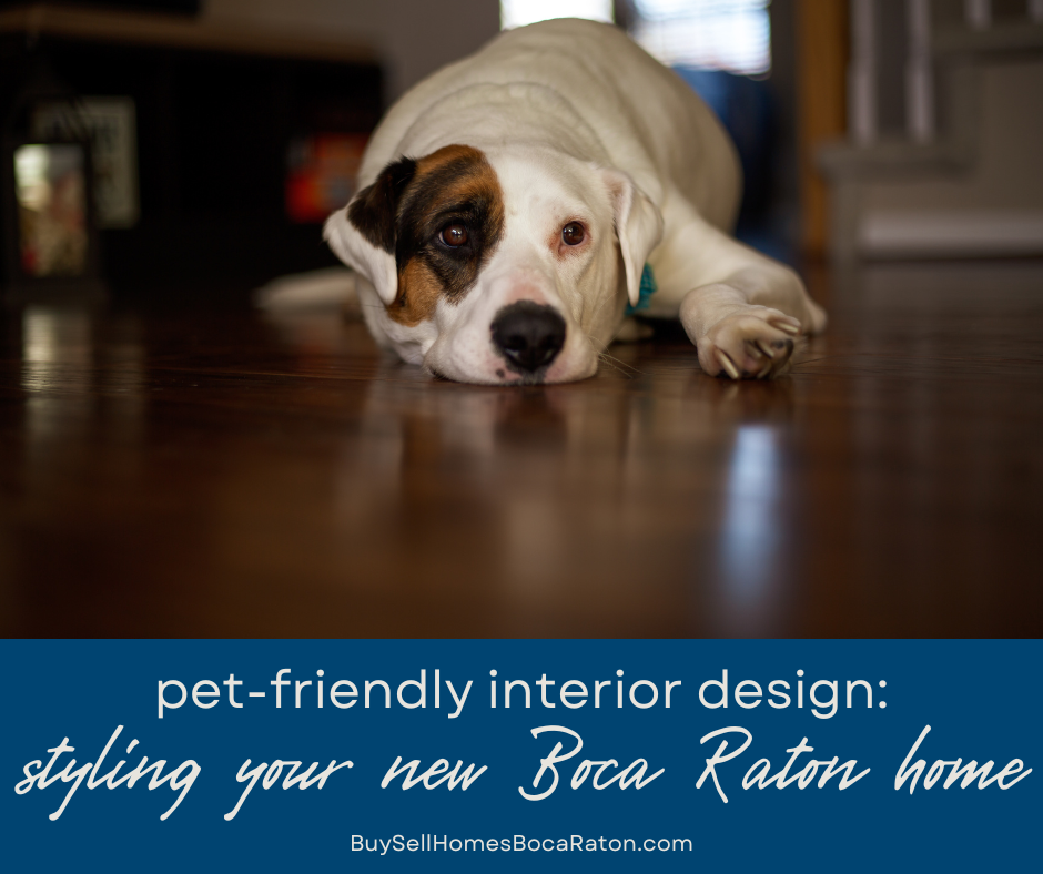 Pet-Friendly Interior Design: Styling Your Boca Raton Home