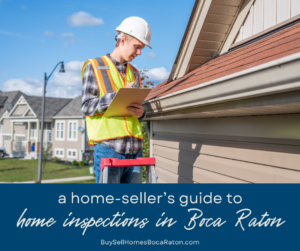 A Home-Seller's Guide to Home Inspections in Boca Raton