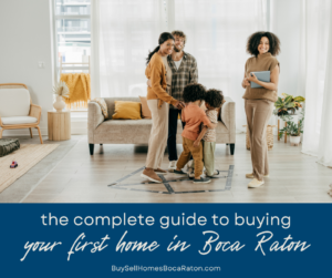 The Complete Guide to Buying Your First Home in Boca Raton