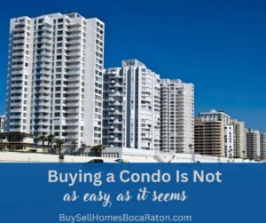 Buying a Condo is Not as Easy As It Seems