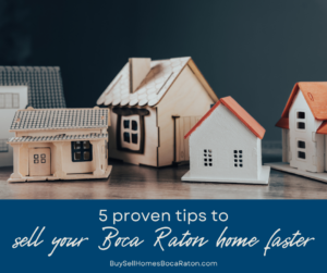 5 Proven Tips to Sell Your Boca Raton Home Faster