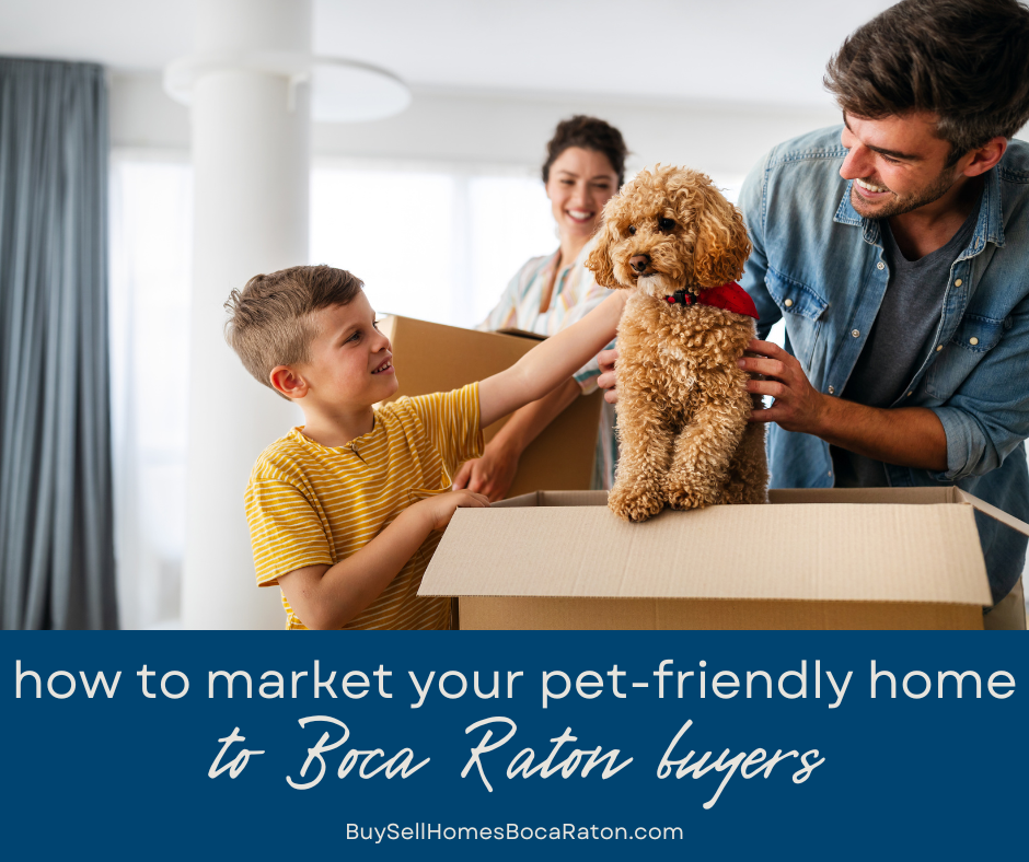 How to Market Your Pet-Friendly Home to Boca Raton Buyers