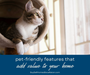 Pet-Friendly Features That Add Value to Boca Raton Homes