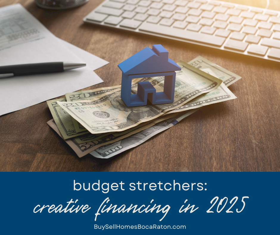 Budget Stretchers: Creative Financing for Boca Raton Buyers in 2025