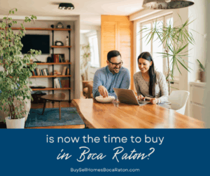 Is Now the Time to Buy in Boca Raton’s Market?
