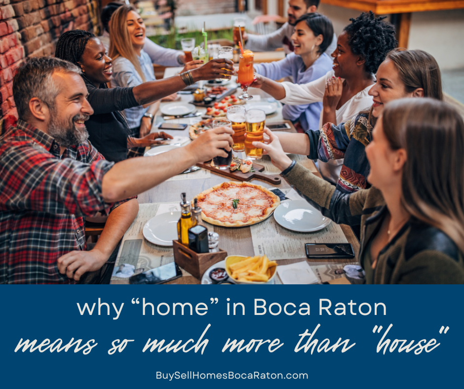 Why ‘Home’ in Boca Raton Means Community, Climate, and Comfort